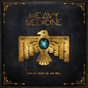Heavy Medicine - Love Is. Music Is. We Are ...