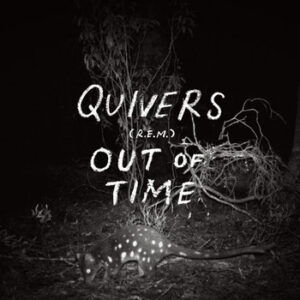 Quivers - Out Of Time (R.E.M.)