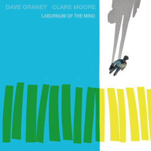 Dave Graney and Clare Moore - Laburnum Of The Mind