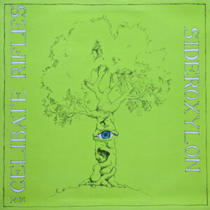 Celibate Rifles - Sideroxylon (Reissue)