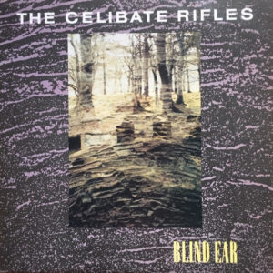 Celibate Rifles - Blind Ear