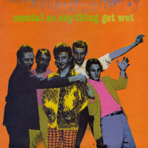 Mental As Anything - Get  Wet (Orange vinyl)