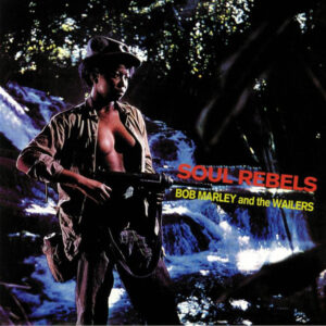 Bob Marley and The Wailers  - Soul Rebels