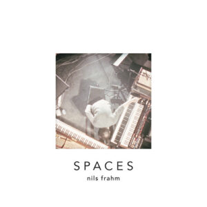 Nils Frahm  - Spaces