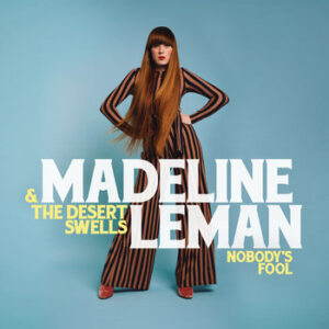 Madeline Leman and The Desert Swells - Nobody's Fool
