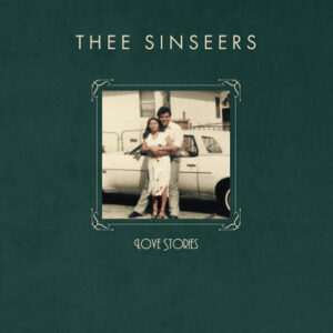 Thee Sinseers - Love Stories (Green vinyl)
