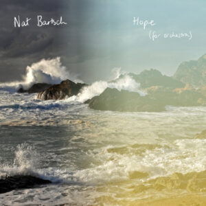Nat Bartsch - Hope (for orchestra) (Numbered)